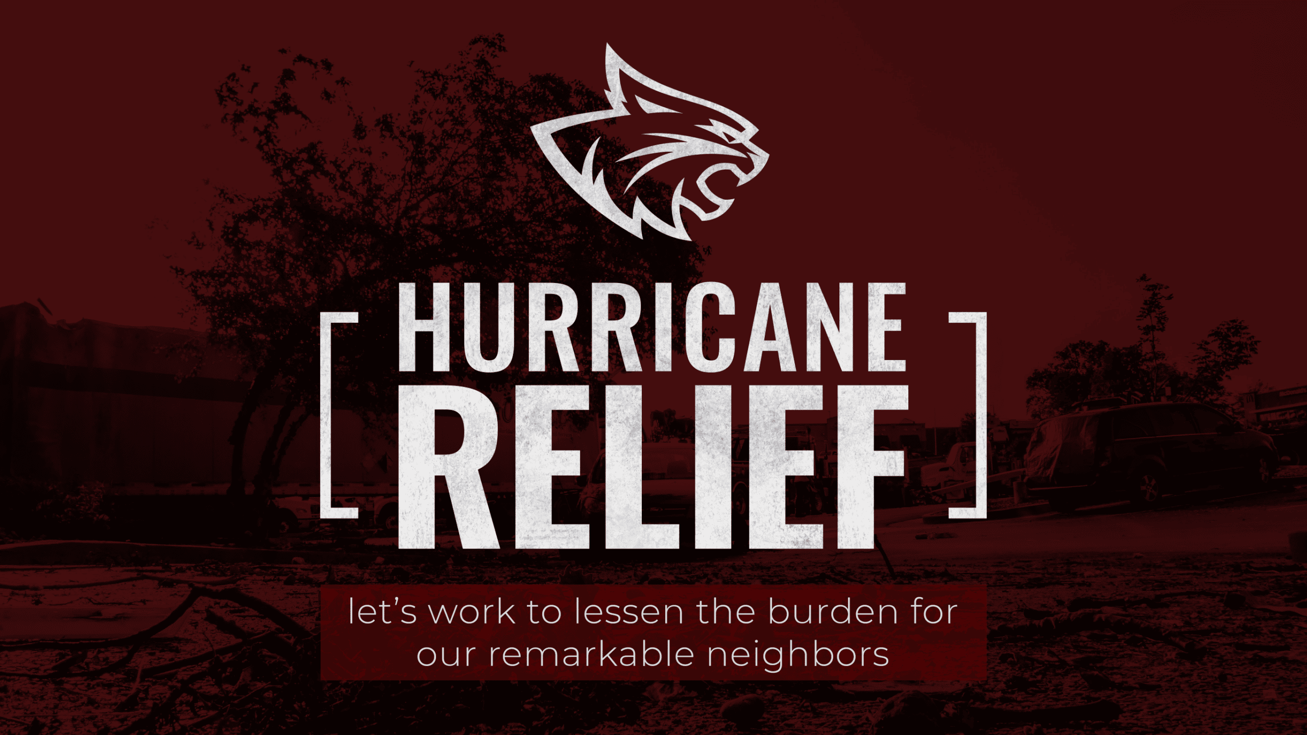 Wildcat head over text of Hurricane Relief let's work to lessen the burden for our remarkable neighbors