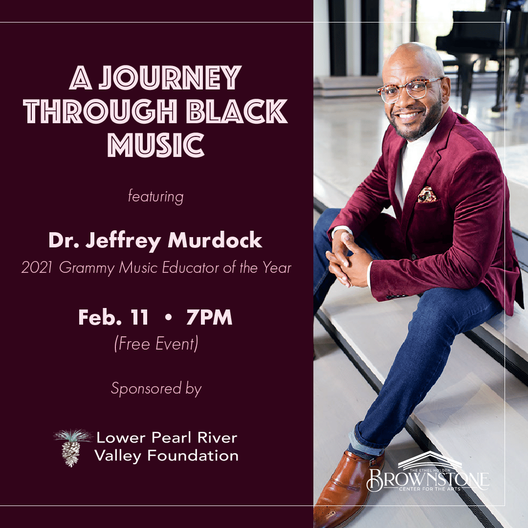 Image of Dr. Jeffery Murdock sitting on steps with piano in background. Information about his February 2022 talk written out: A Journey Through Black Music Feb 11 at 7 pm Sponsored by Lower Pearl River Valley Foundation