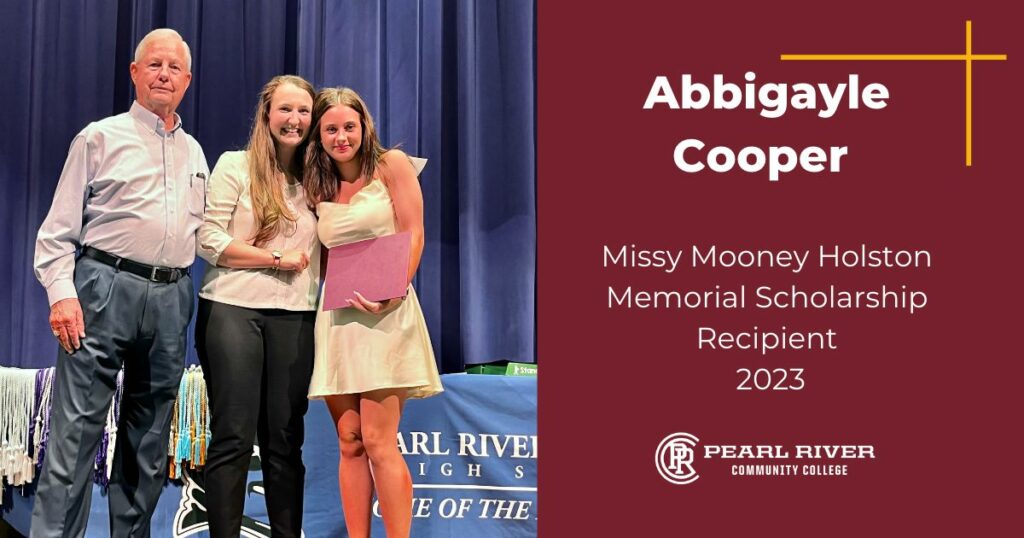 Man and two women pose for photo; text reads: Abbigayle Cooper; Missy Mooney Holston Memorial Scholarship Recipient 2023; Pearl River Community College